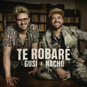 Gusi Ft Nacho – Te Robaré